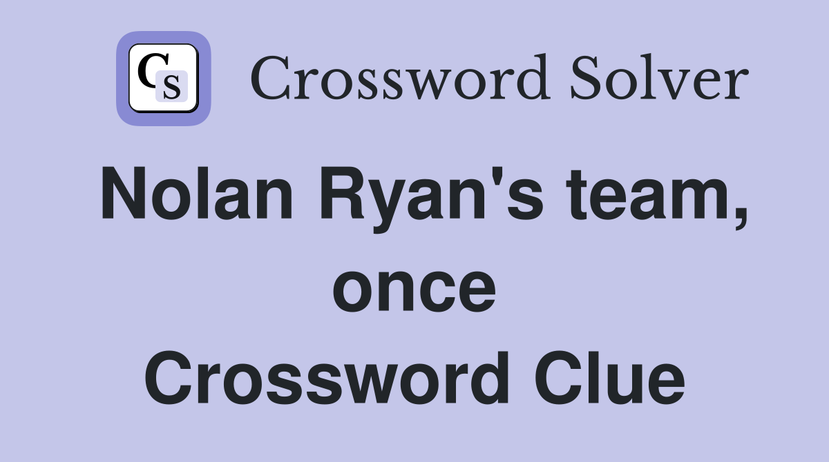Nolan Ryan's team, once Crossword Clue