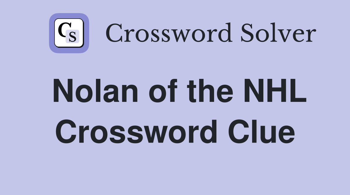 Nolan of the NHL Crossword Clue
