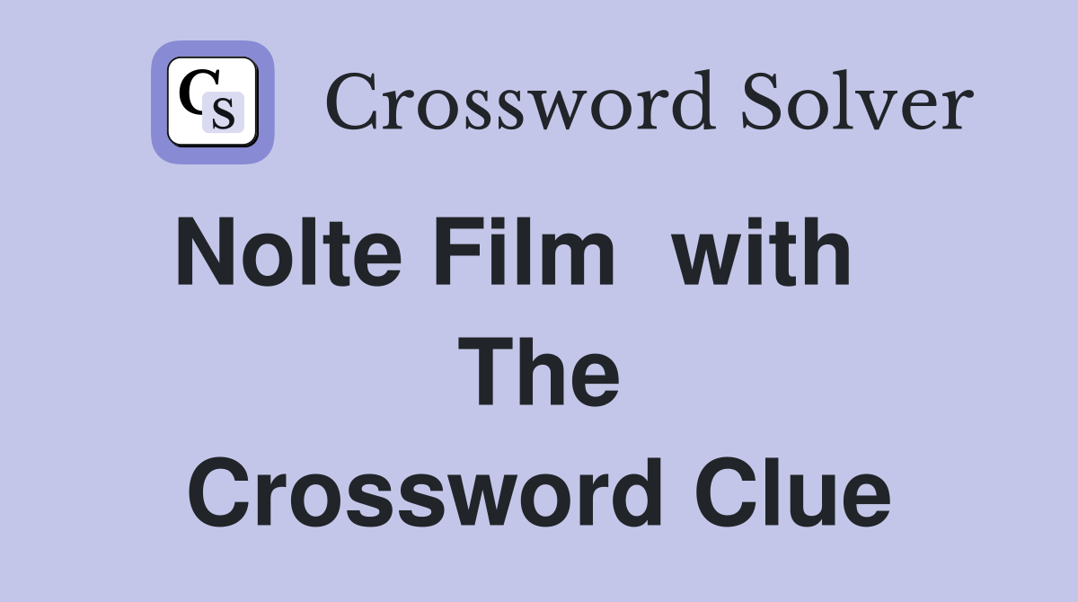 Nolte Film  with    The Crossword Clue