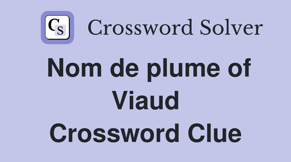 Nom de plume of Viaud Crossword Clue