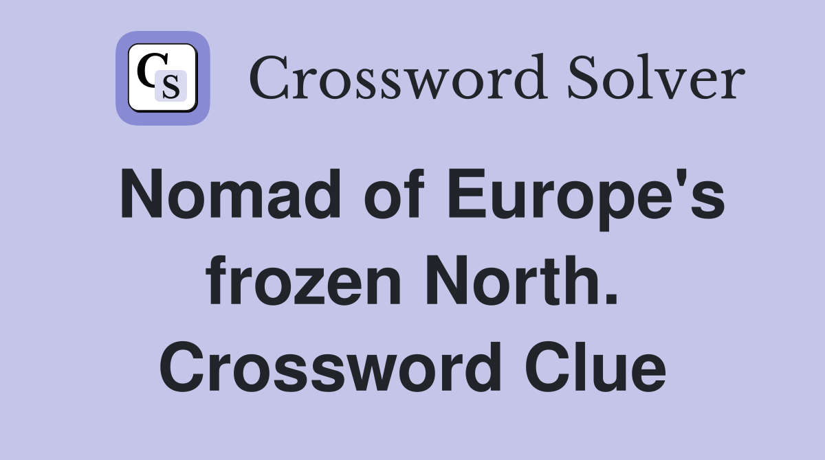 Nomad of Europe's frozen North. Crossword Clue