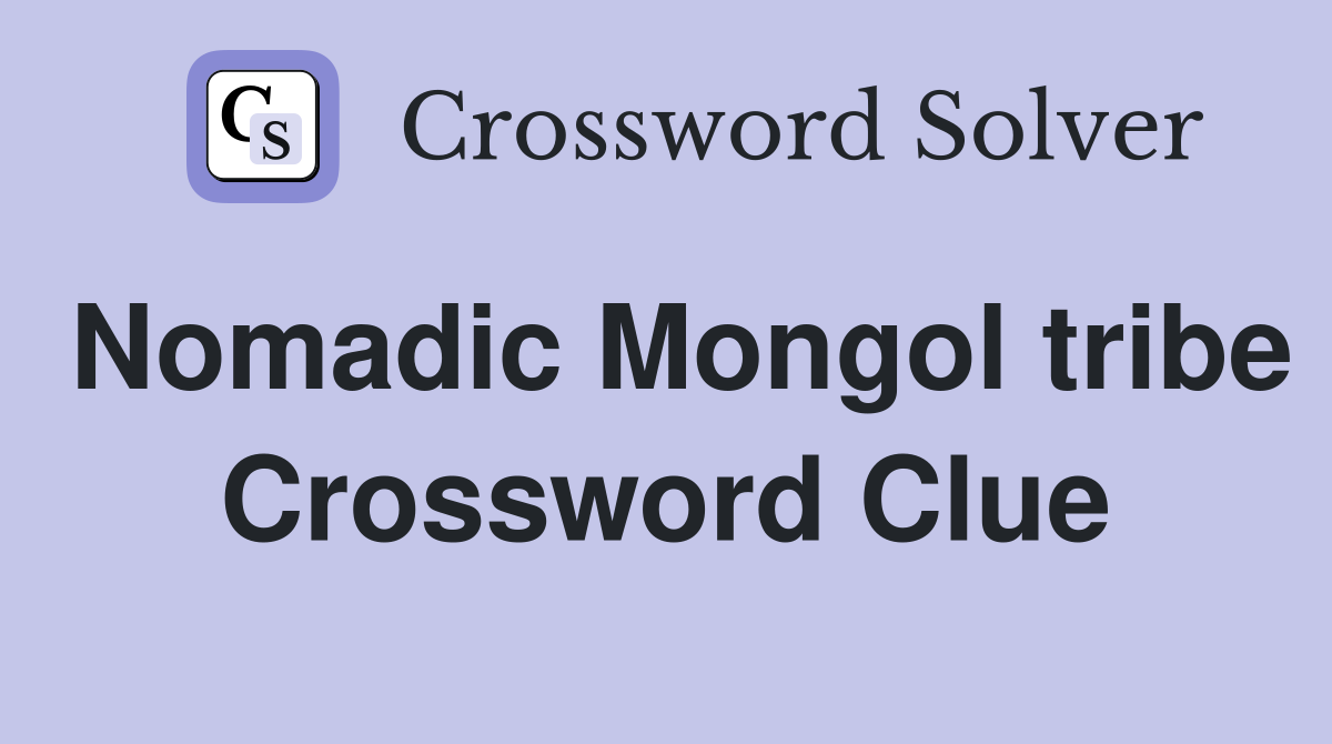 Nomadic Mongol tribe Crossword Clue