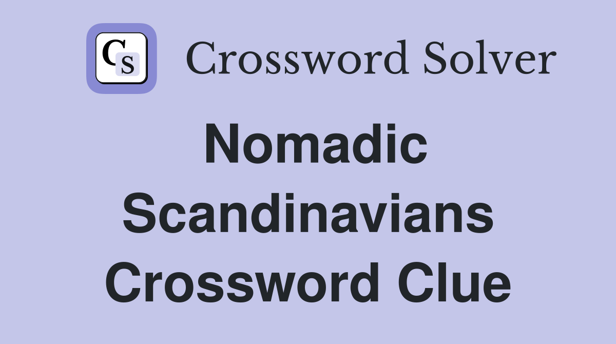 Nomadic Scandinavians Crossword Clue