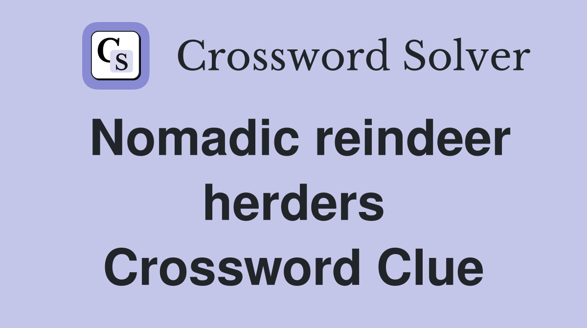Nomadic reindeer herders Crossword Clue