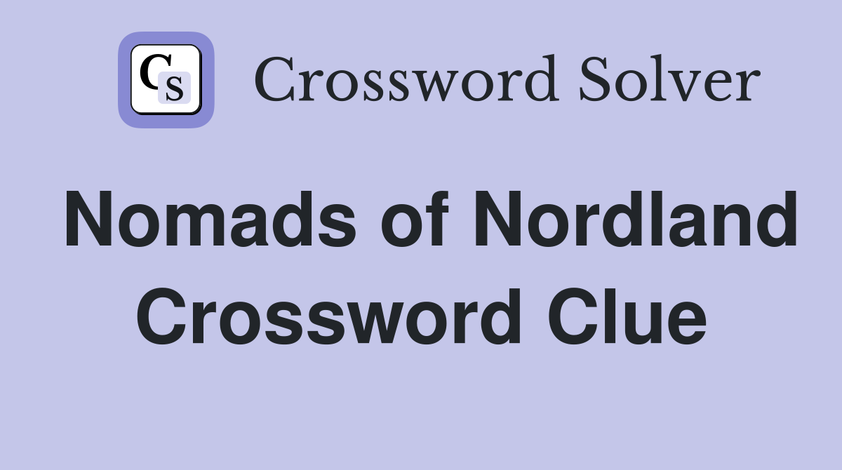 Nomads of Nordland Crossword Clue
