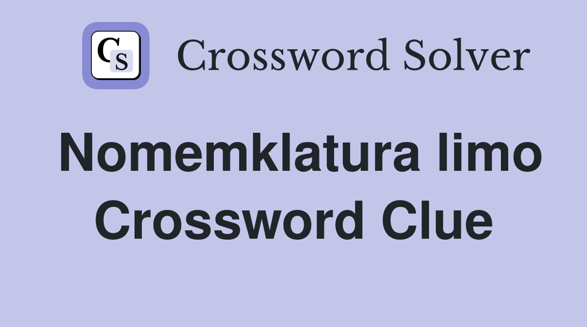 Nomemklatura limo Crossword Clue