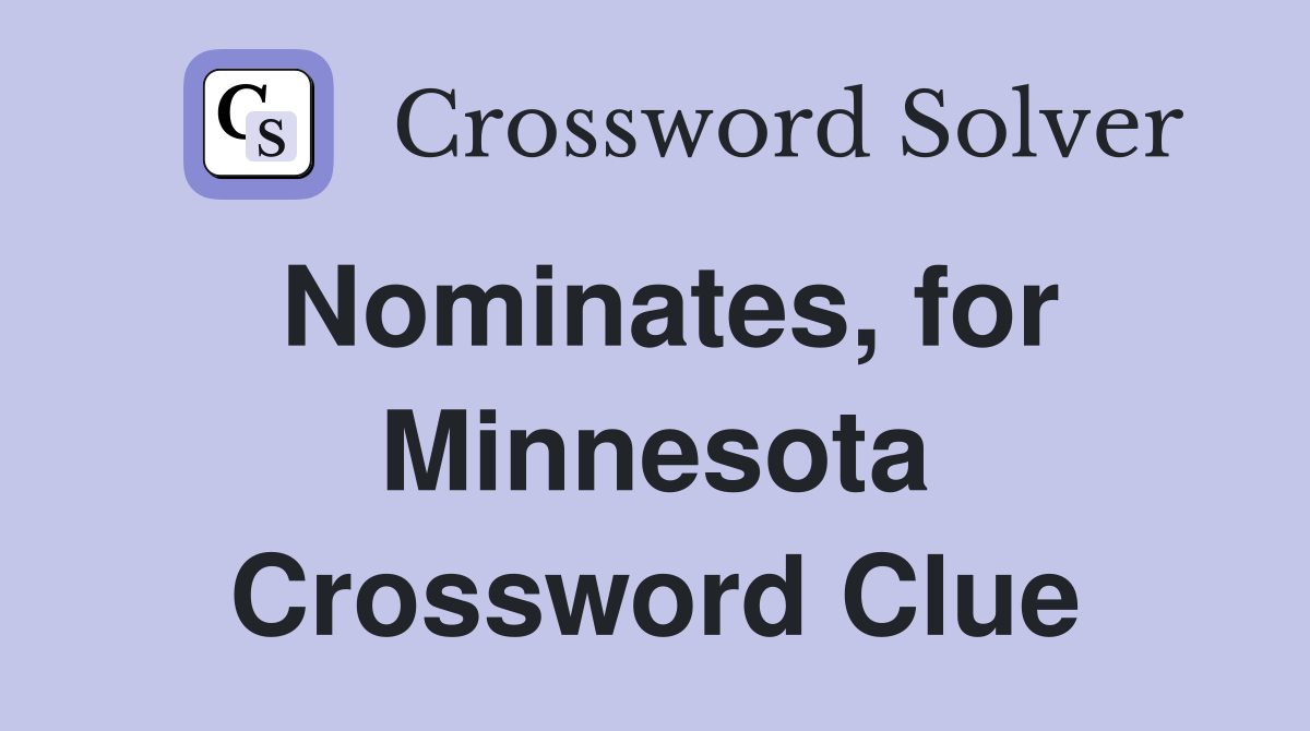Nominates, for Minnesota Crossword Clue