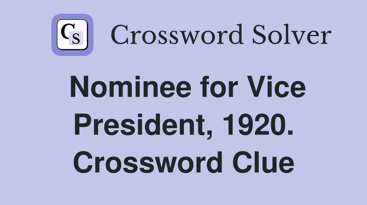 Nominee for Vice President, 1920. Crossword Clue