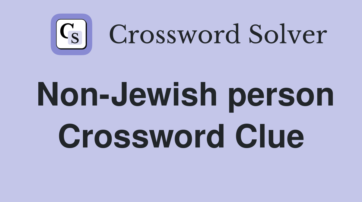 Non-Jewish person Crossword Clue