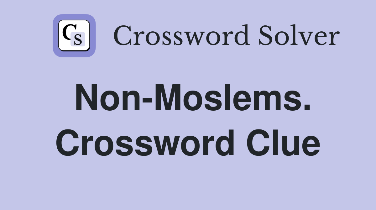 Non-Moslems. Crossword Clue