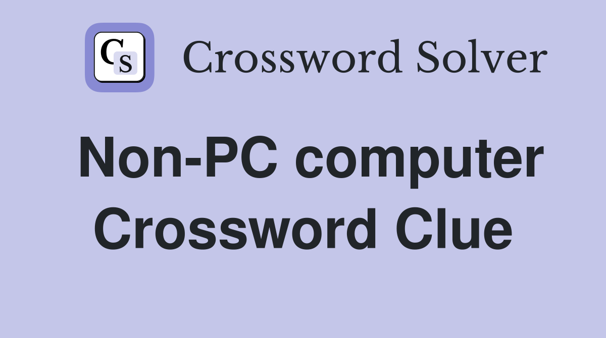 Non-PC computer Crossword Clue