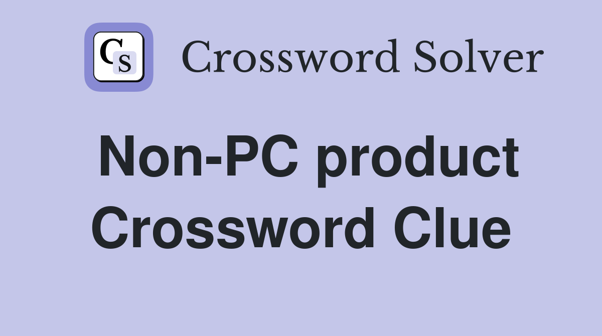 Non-PC product Crossword Clue