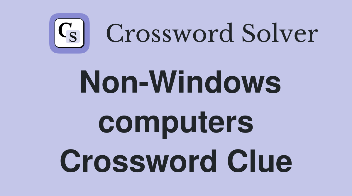 Non-Windows computers Crossword Clue