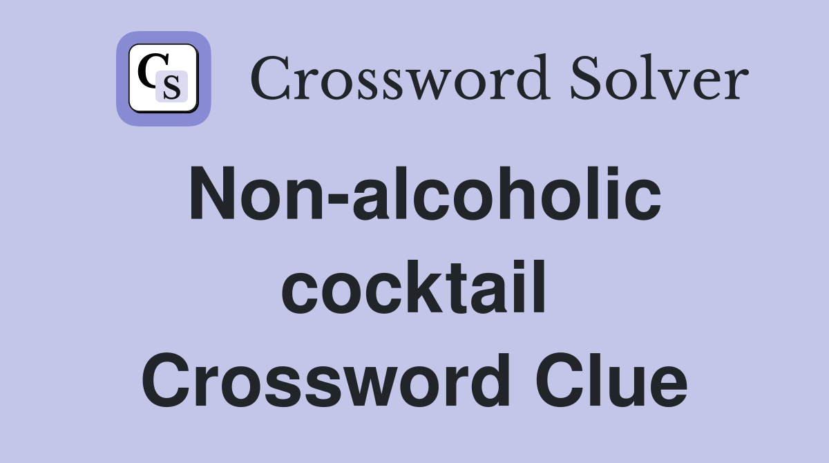 Non-alcoholic cocktail Crossword Clue