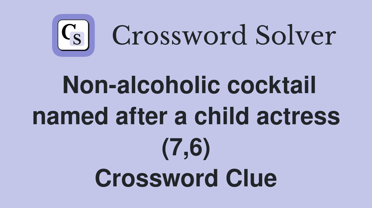 Non-alcoholic cocktail named after a child actress (7,6) Crossword Clue