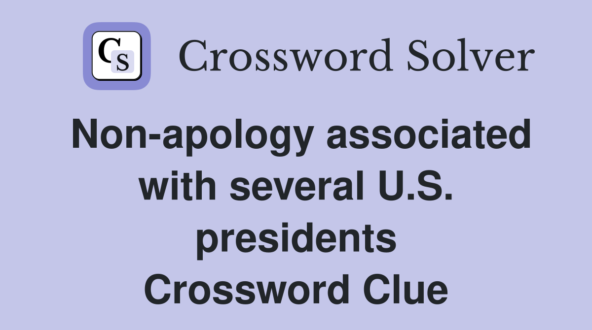 Non-apology associated with several U.S. presidents Crossword Clue