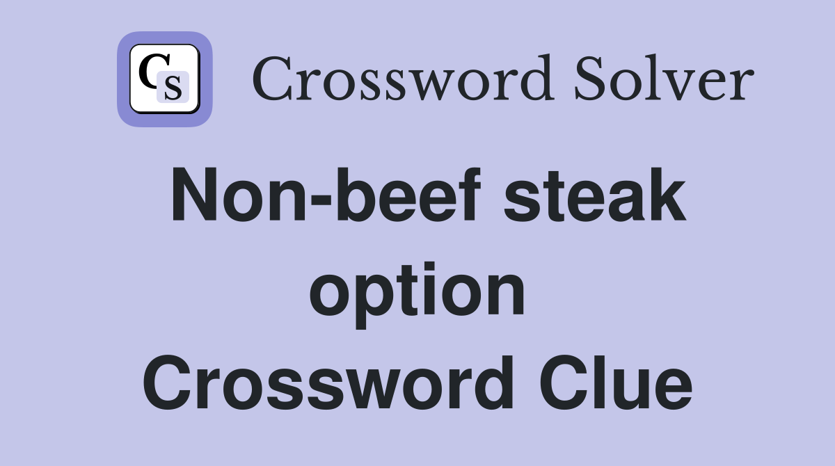 Non-beef steak option Crossword Clue