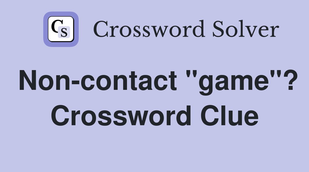 Non-contact "game"? Crossword Clue