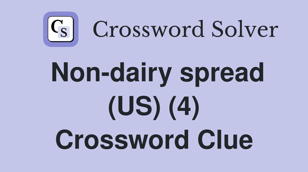 Non-dairy spread (US) (4) Crossword Clue