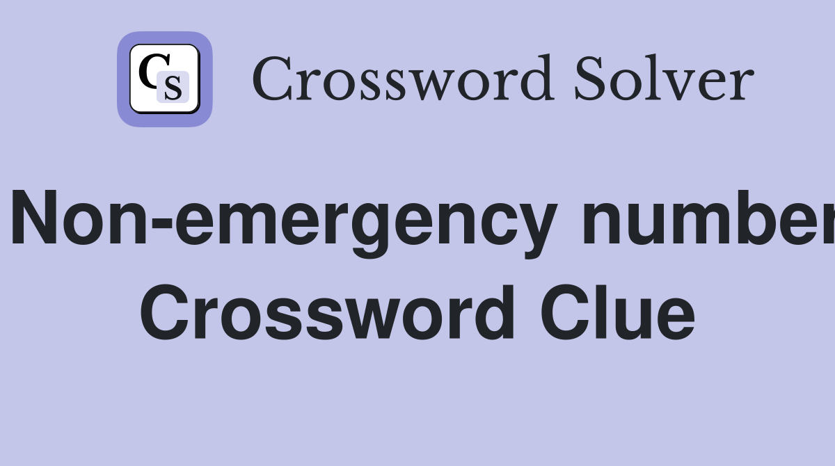 Non-emergency number Crossword Clue