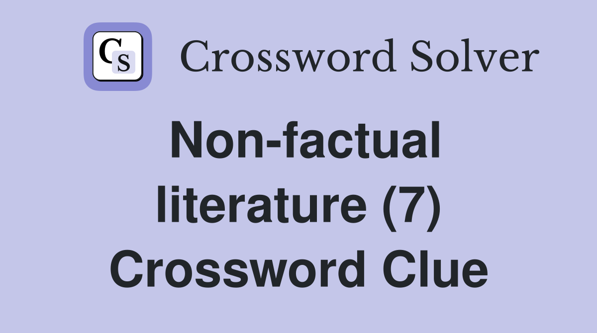 Non-factual literature (7) Crossword Clue