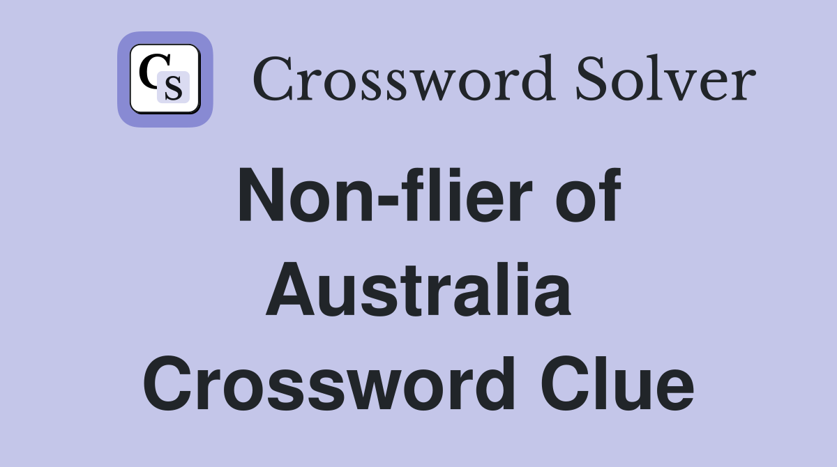 Non-flier of Australia Crossword Clue