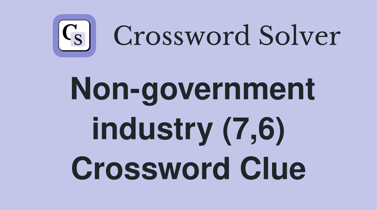 Non-government industry (7,6) Crossword Clue