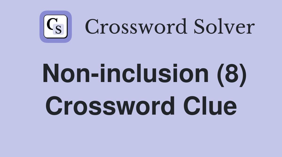 Non-inclusion (8) Crossword Clue