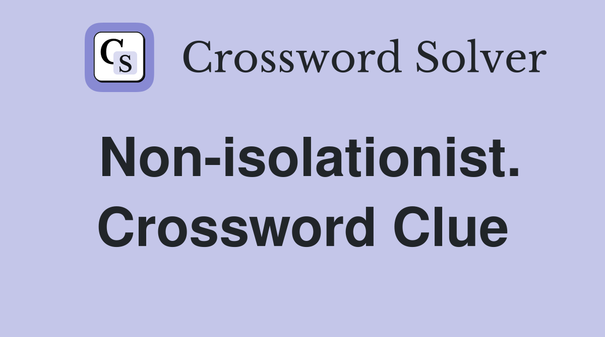 Non-isolationist. Crossword Clue
