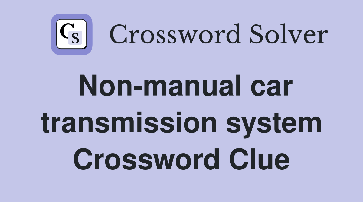 Non-manual car transmission system Crossword Clue