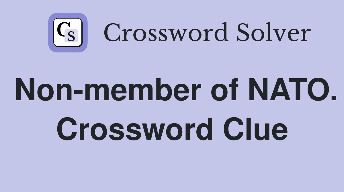 Non-member of NATO. Crossword Clue