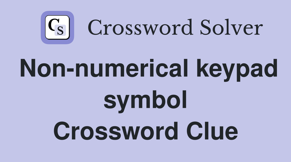 Non-numerical keypad symbol Crossword Clue