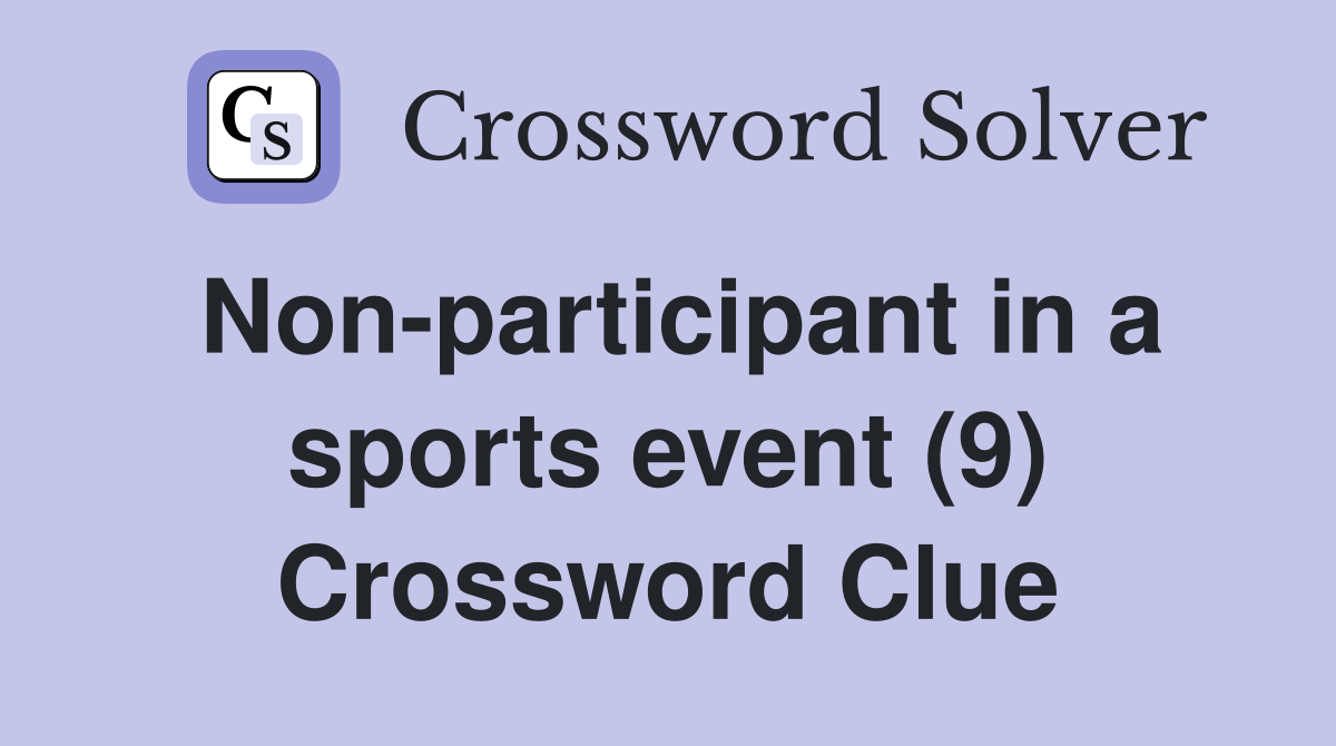 Non-participant in a sports event (9) Crossword Clue