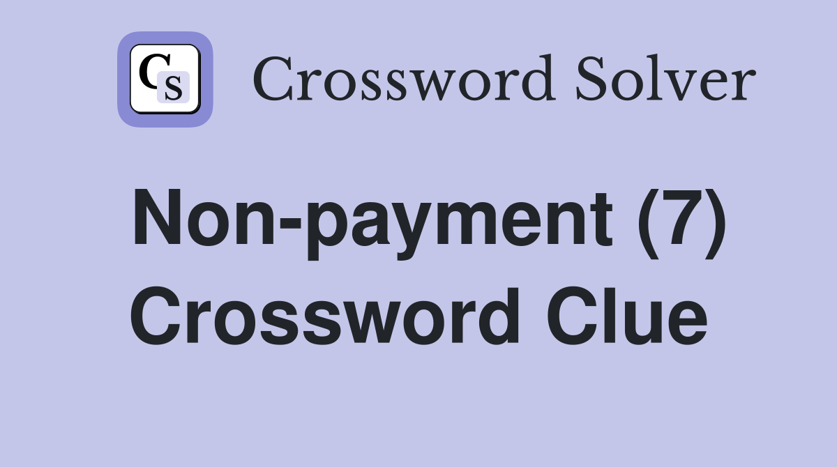 Non-payment (7) Crossword Clue