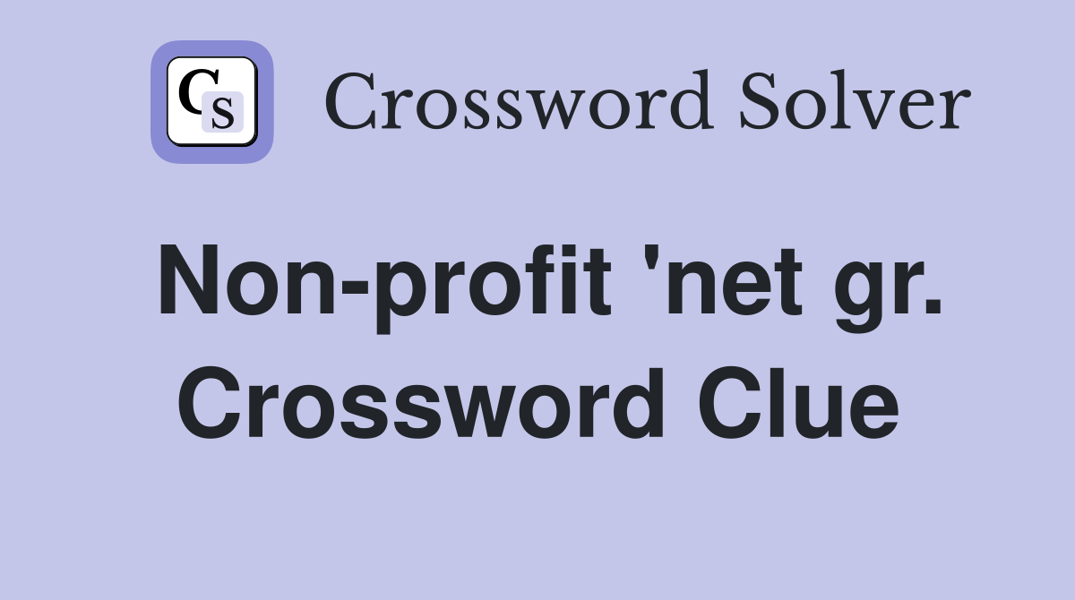 Non-profit 'net gr. Crossword Clue