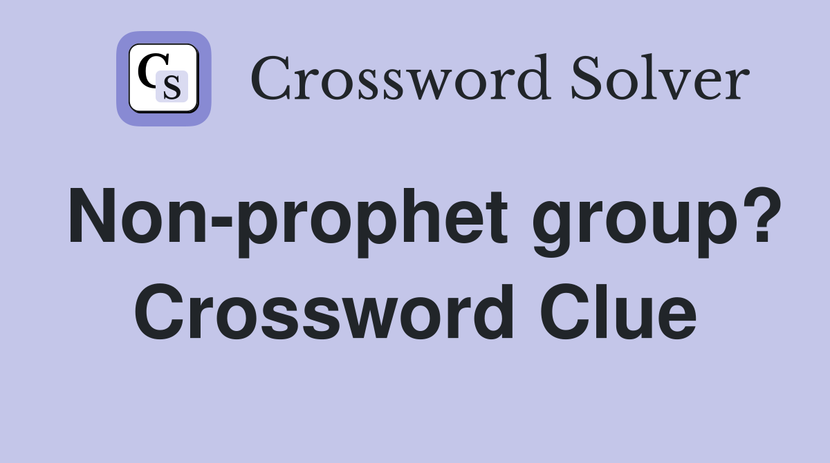 Non-prophet group? Crossword Clue