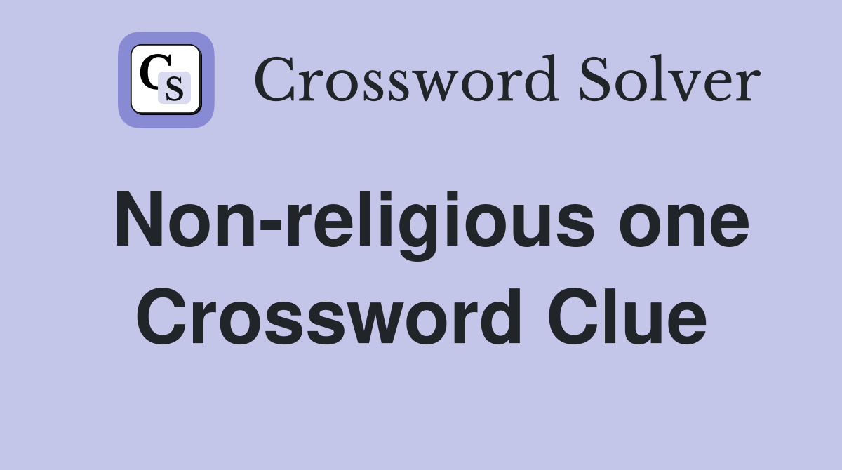 Non-religious one Crossword Clue