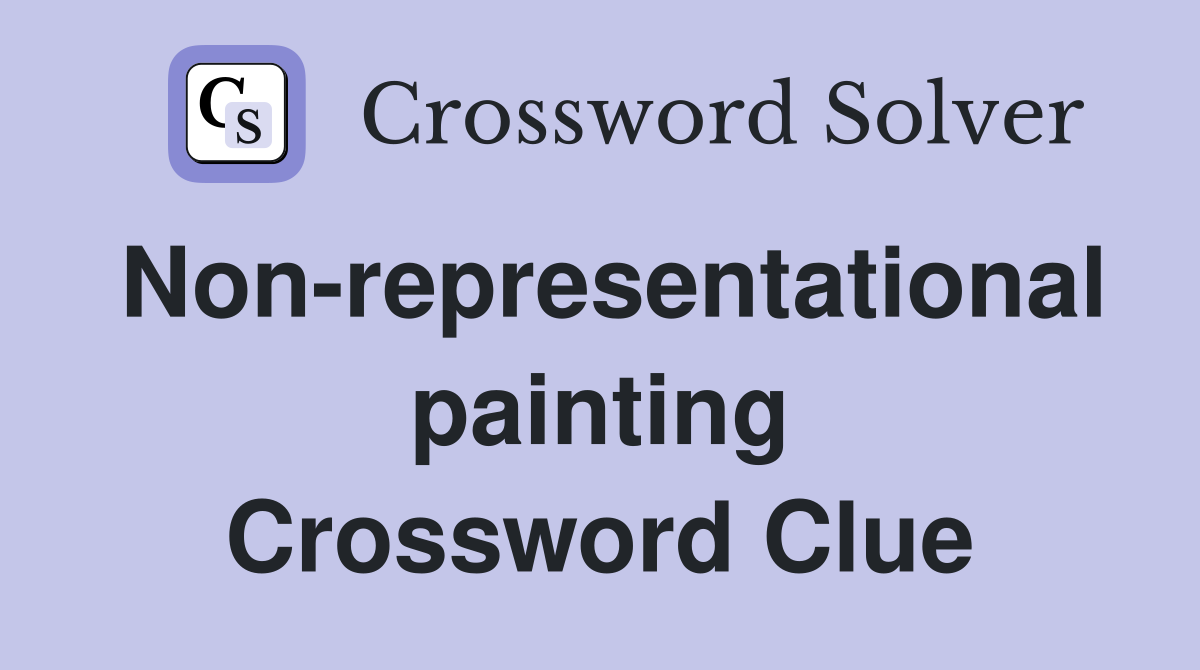 Non-representational painting Crossword Clue