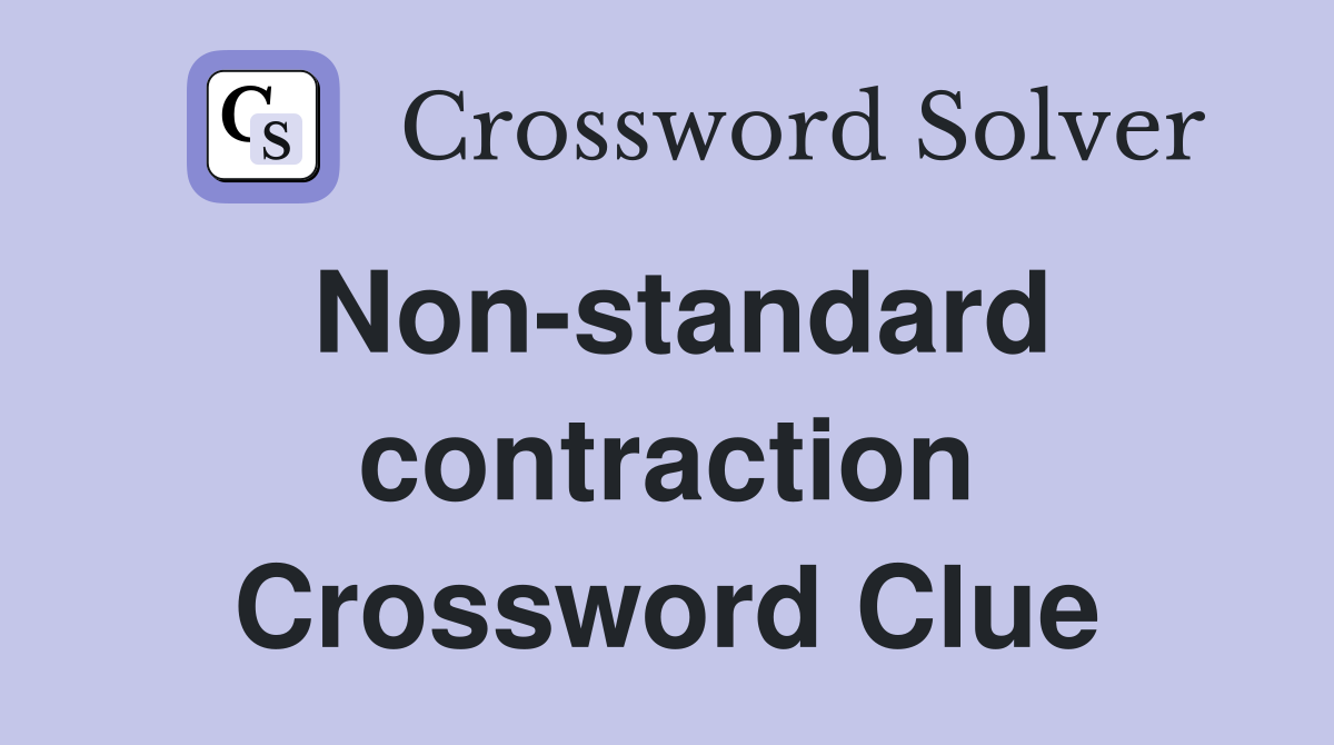Non-standard contraction Crossword Clue