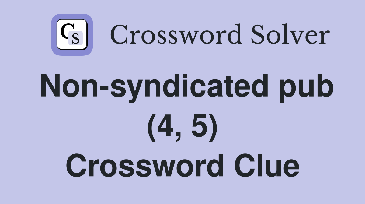 Non-syndicated pub (4, 5) Crossword Clue
