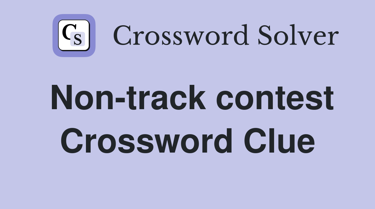 Non-track contest Crossword Clue