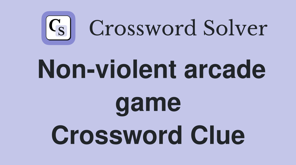 Non-violent arcade game Crossword Clue