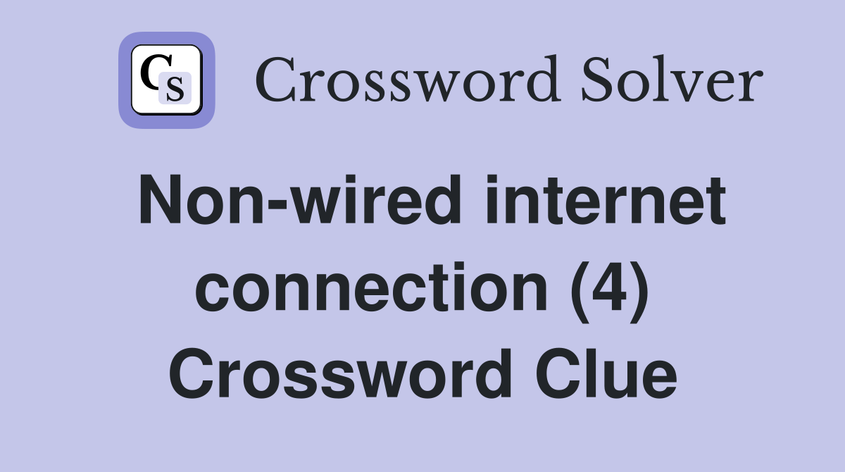 Non-wired internet connection (4) Crossword Clue