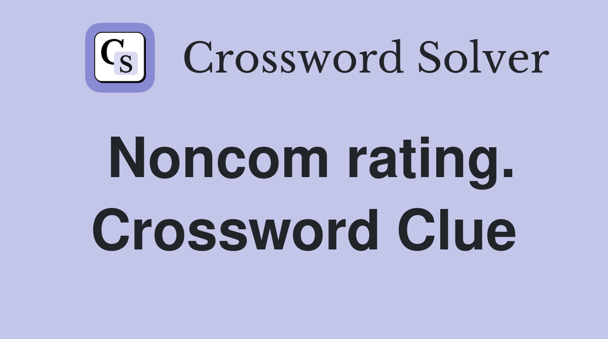 Noncom rating. Crossword Clue