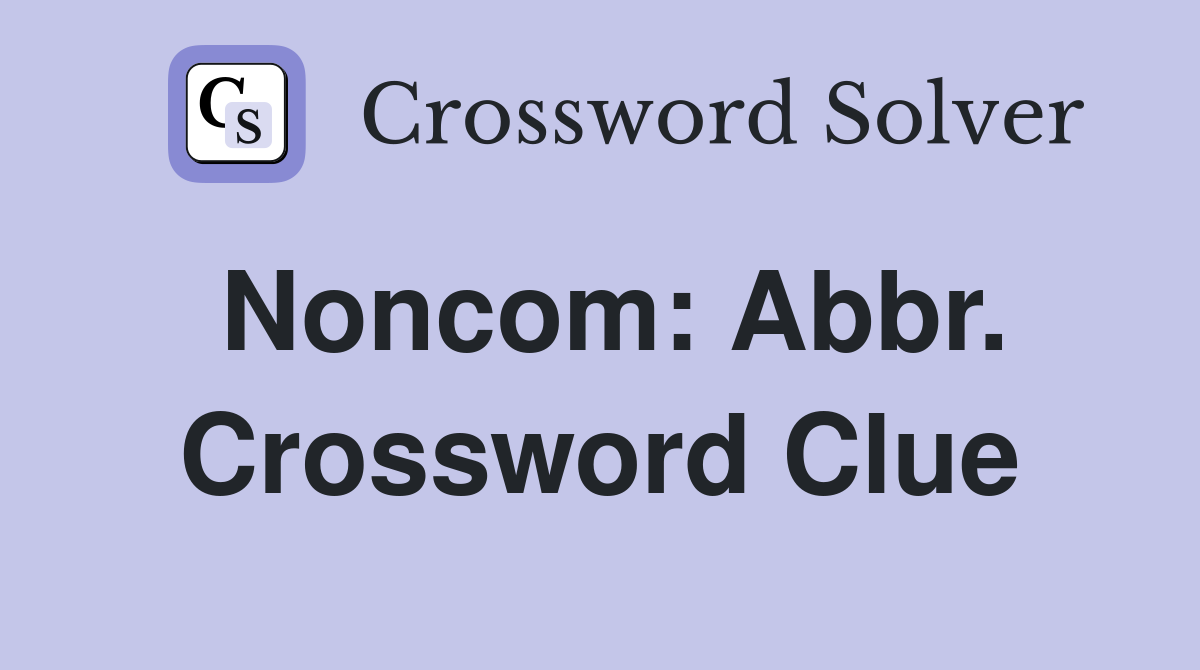 Noncom: Abbr. Crossword Clue