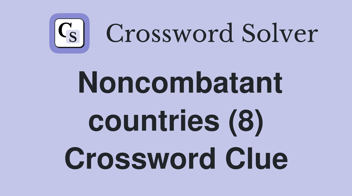 Noncombatant countries (8) Crossword Clue