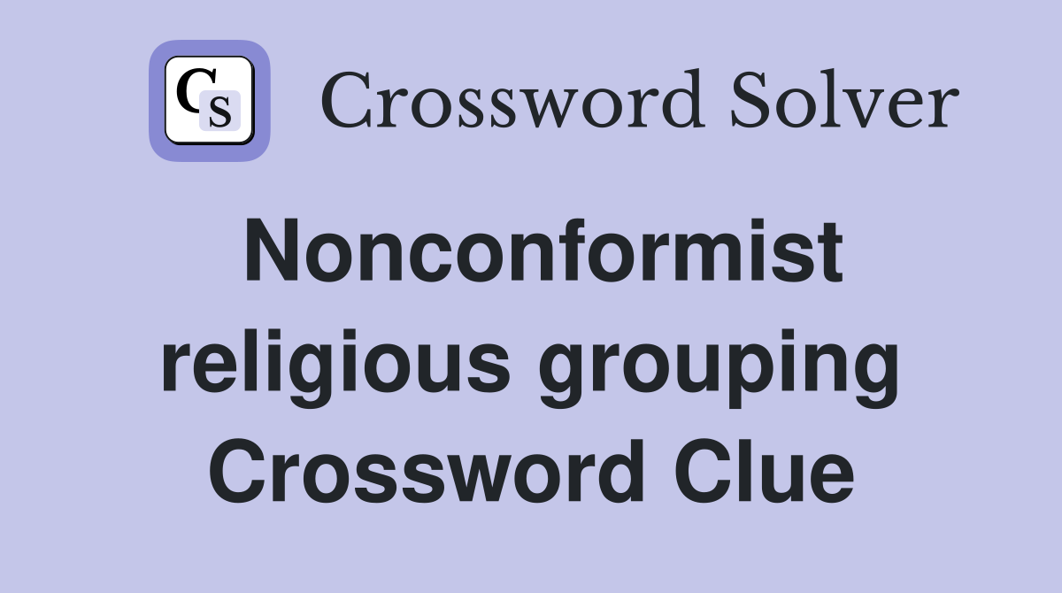 Nonconformist religious grouping Crossword Clue