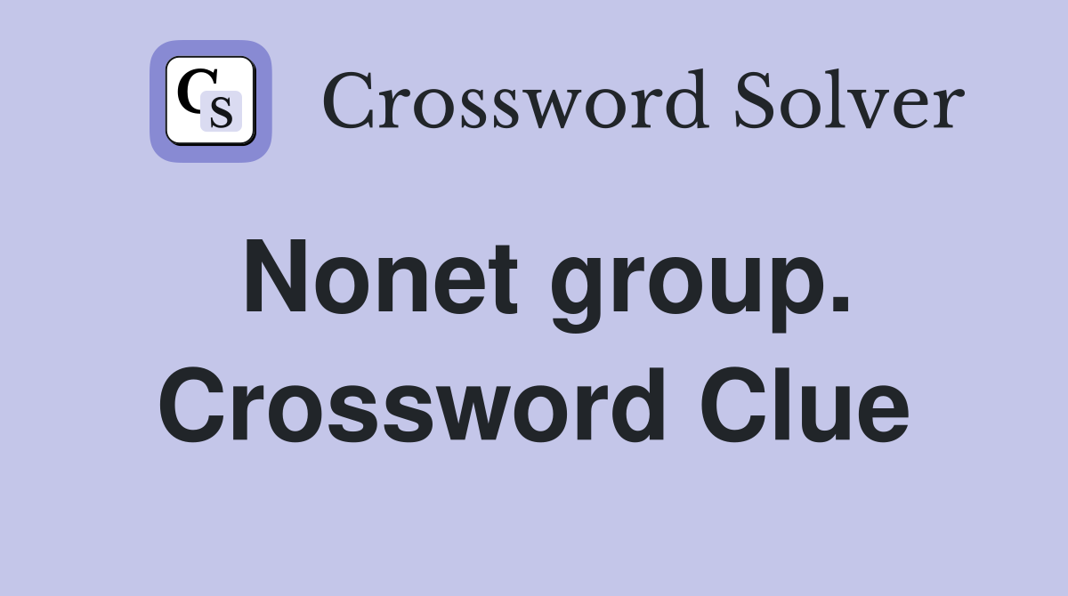 Nonet group. Crossword Clue