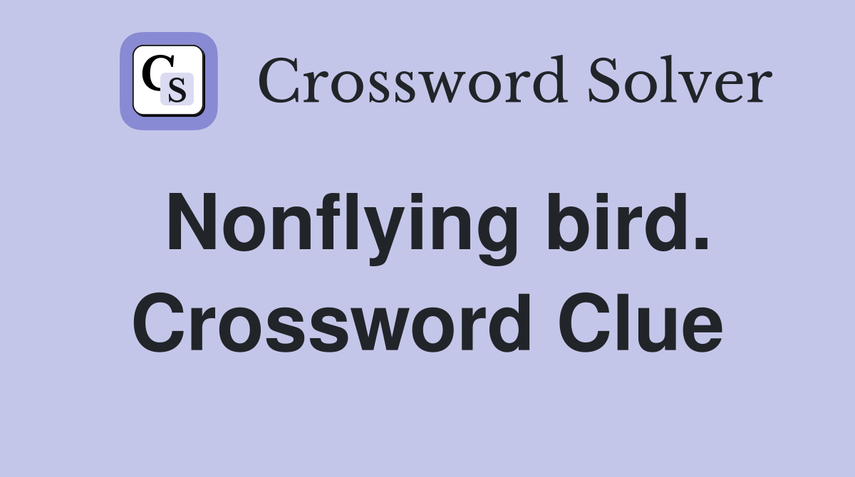 Nonflying bird. Crossword Clue