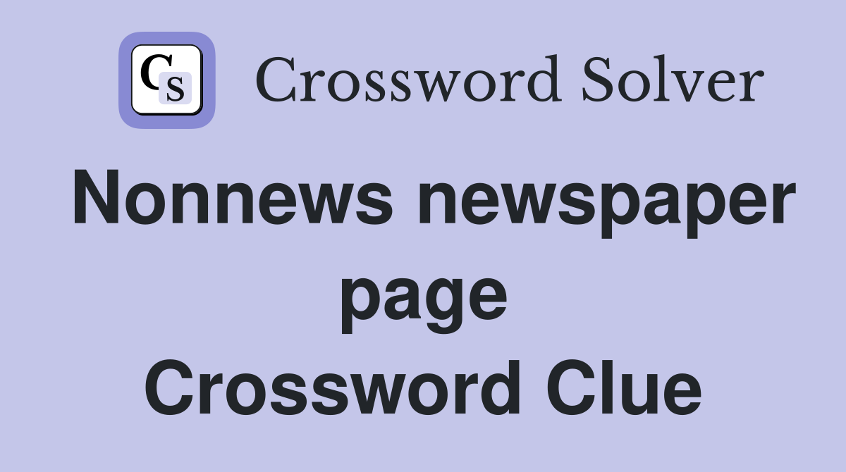 Nonnews newspaper page Crossword Clue